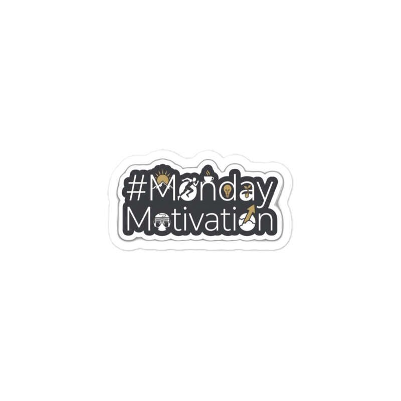 #MondayMotivation Sticker — W1-MONDAYMOTIVATION — 6×4