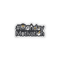 #MondayMotivation Sticker — W1-MONDAYMOTIVATION — 8×6