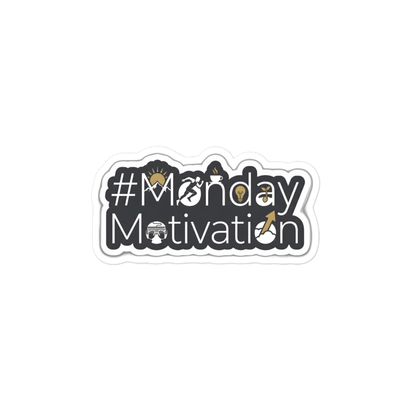 #MondayMotivation Sticker — W1-MONDAYMOTIVATION — 8×6