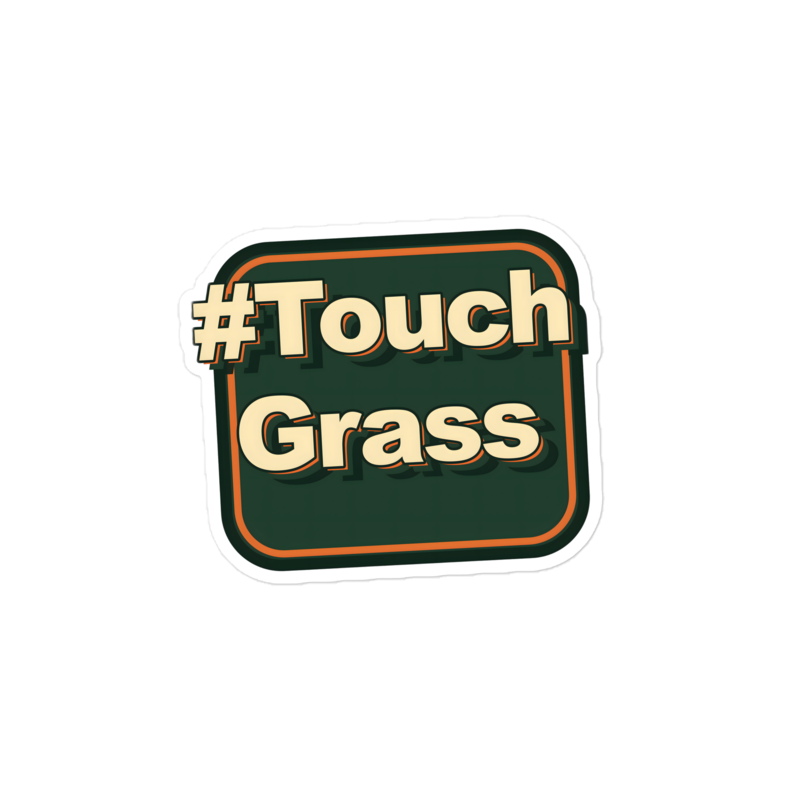 #TouchGrass Sticker — TG-OUTD — 4×4