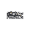 #MondayMotivation Sticker — W1-MONDAYMOTIVATION — 10×8