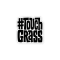 #TouchGrass Sticker — TG-PRO — 4×4