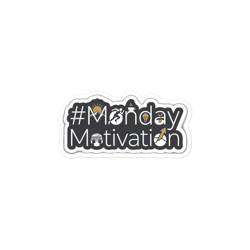 #MondayMotivation Sticker — W1-MONDAYMOTIVATION — 4×4